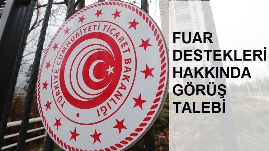 Sektörümüzce Katılım Sağlanmak İstenen Fuarlar Hakkında Görüş Talebi!