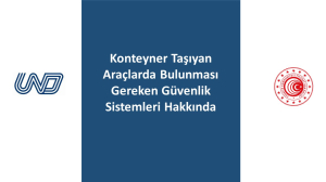 Konteyner Taşıyan Araçlarda Bulunması Gereken Güvenlik Sistemleri Hakkında