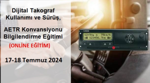 Dijital Takograf Kullanımı ve Sürüş,  AETR Konvansiyonu Bilgilendirme Eğitimi