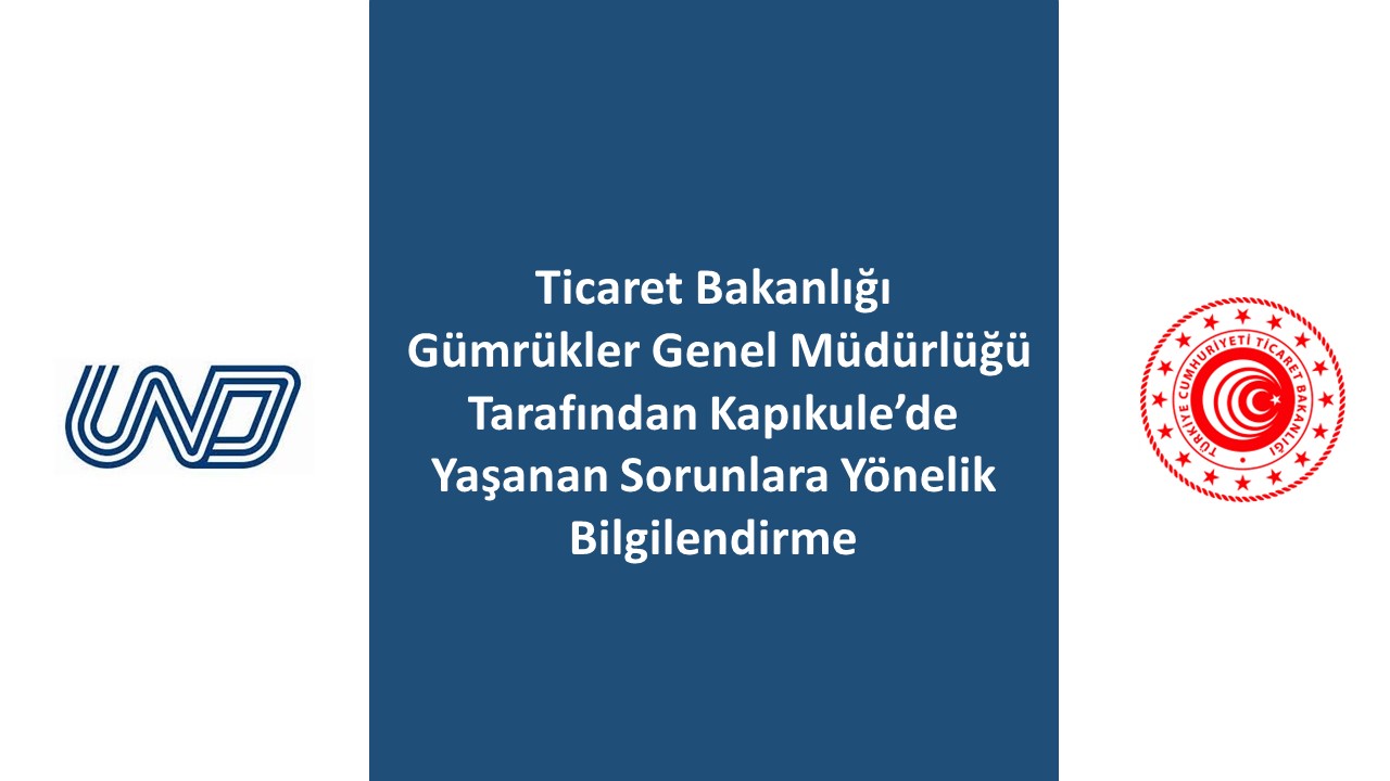 Ticaret Bakanlığı Gümrükler Genel Müdürlüğü tarafından Kapıkule’de Yaşanan Sorunlara Yönelik Bilgilendirme