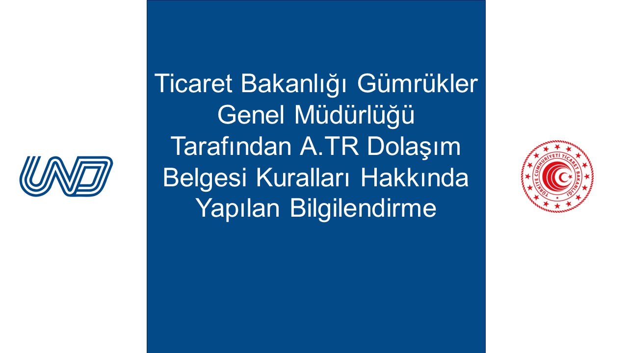 A.TR Dolaşım Belgesi Kuralları Hakkında Bilgilendirme