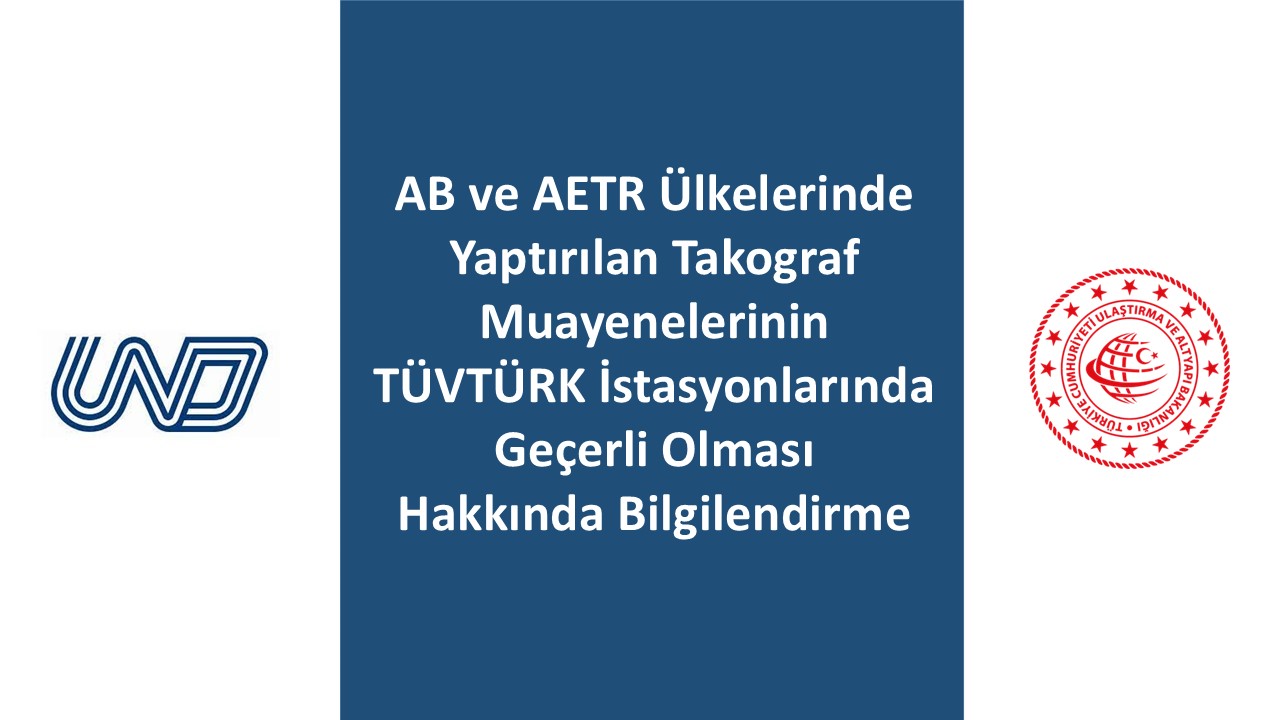 AB ve AETR Ülkelerinde Yaptırılan Takograf Muayenelerinin TÜVTÜRK İstasyonlarında Geçerli Olması Hakkında Bilgilendirme