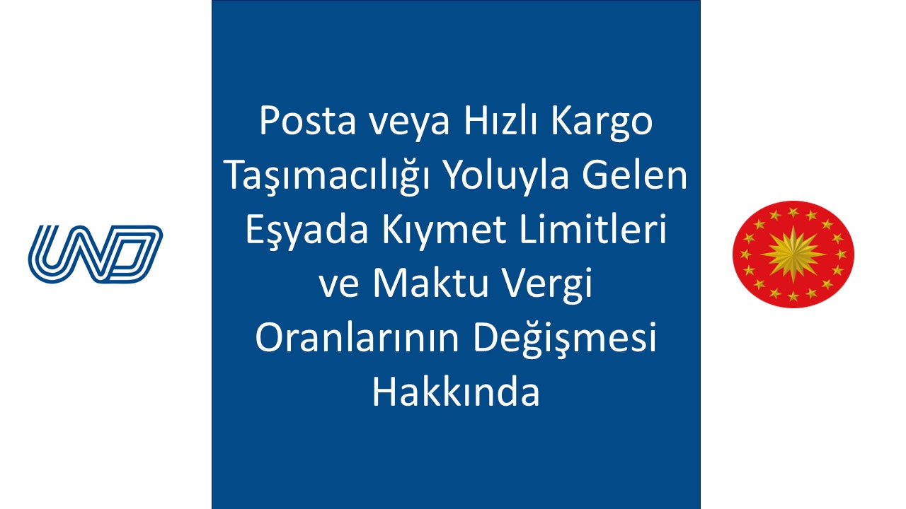 Posta veya Hızlı Kargo Taşımacılığı İle Gelen Eşyada Vergi Oranlarının Değişmesi Hakkında Bilgilendirme