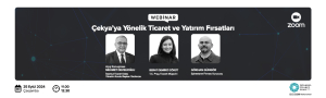 Çekya'ya Yönelik Ticaret ve Yatırım Fırsatları Webinarı