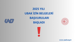  HATIRLATMA: 2025 Yılı UBAK İzin Belgeleri Dağıtımı Başvuruları Başladı!