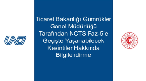 Ticaret Bakanlığı Gümrükler Genel Müdürlüğü Tarafından NCTS Faz-5'e Geçişte Yaşanabilecek Kesintiler Hakkında Bilgilendirme