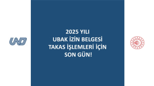 2025 Yılı UBAK İzin Belgesi Takas İşlemleri İçin Son Gün!