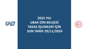 2025 Yılı UBAK İzin Belgesi Takas İşlemleri İçin Son Tarih 29/11/2024