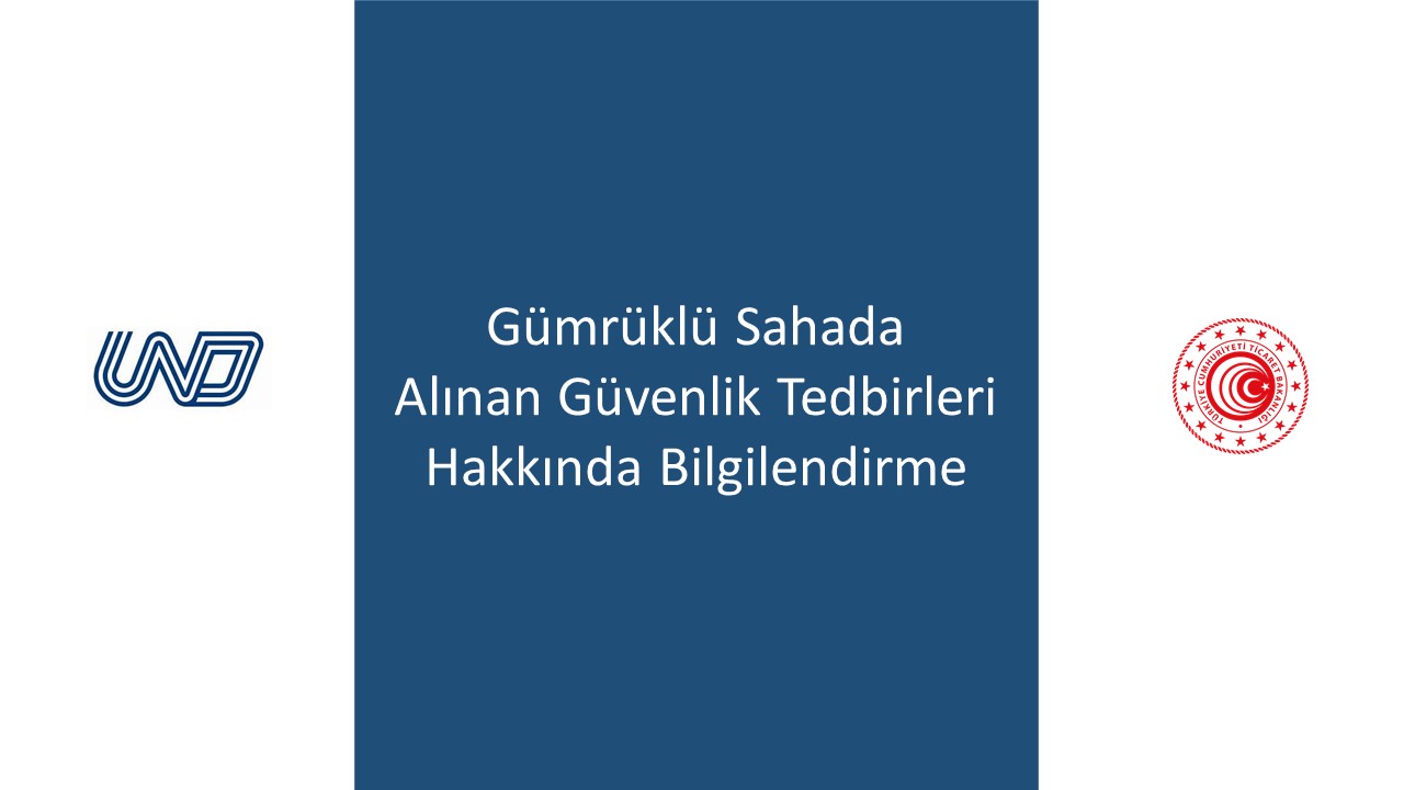 Gümrüklü Sahada Alınan Güvenlik Tedbirleri Hakkında Bilgilendirme