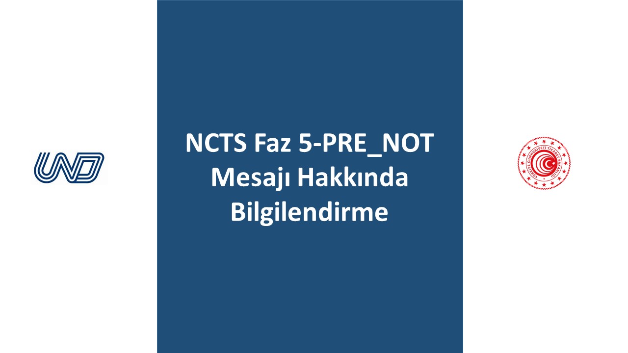 NCTS Faz 5-PRE_NOT Mesajı Hakkında Bilgilendirme