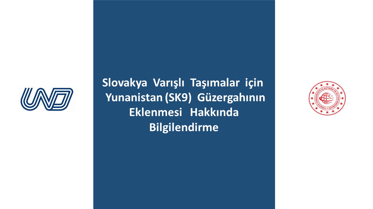 Slovakya Varışlı Taşımalar için Yunanistan (SK9) Güzergahının Eklenmesi Hakkında Bilgilendirme