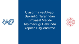 Ulaştırma ve Altyapı Bakanlığı Tarafından Kimyasal Madde Taşımacılığı Hakkında Yapılan Bilgilendirme