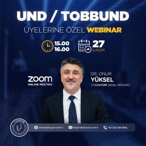 UND / TOBBUND Üyelerine Özel Webinar