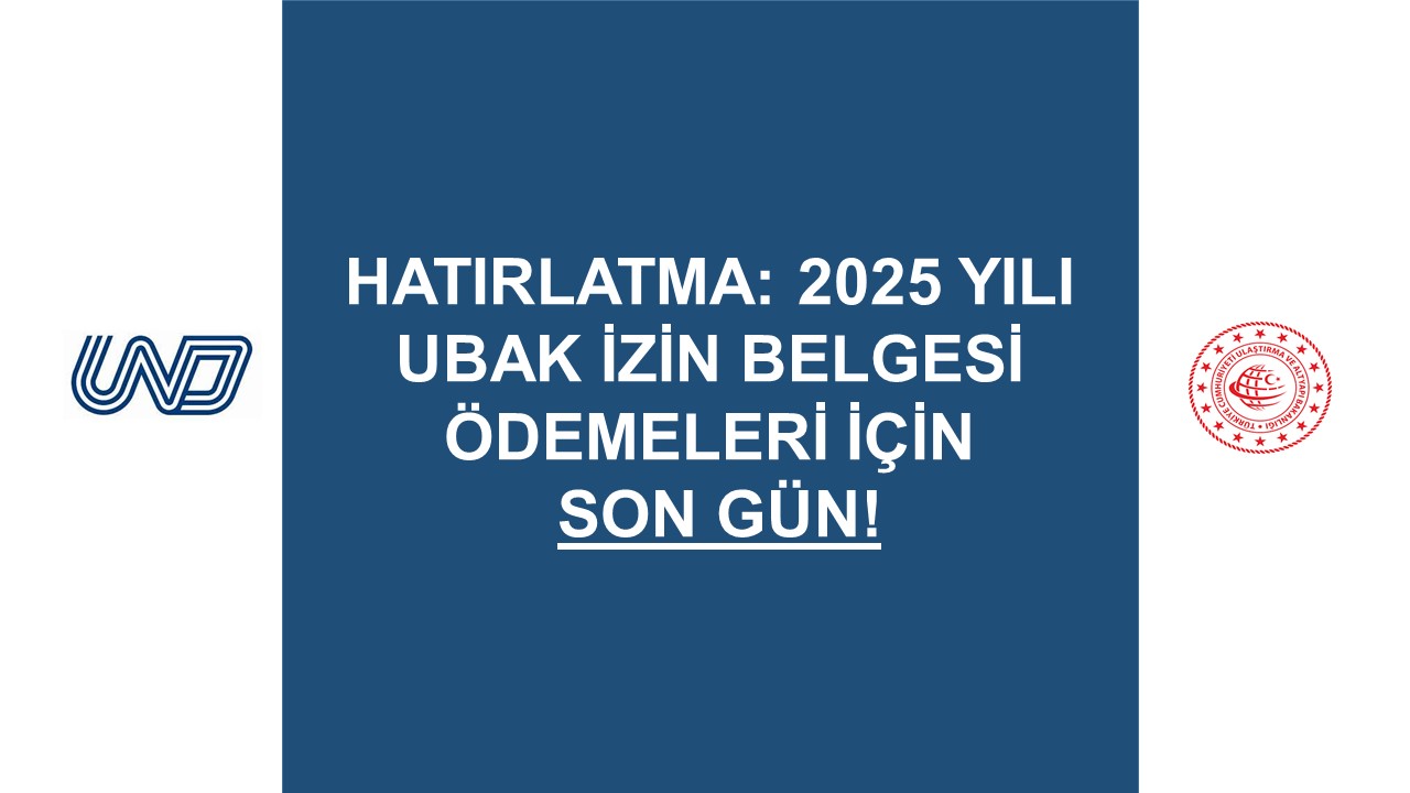 HATIRLATMA: 2025 Yılı UBAK İzin Belgesi Ödemeleri için Son Gün!