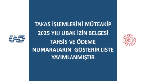 HATIRLATMA: Takas İşlemlerini Müteakip 2025 Yılı UBAK İzin Belgesi Tahsis ve Ödeme Numaralarını Gösterir Liste Yayımlanmıştır