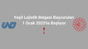 Yeşil Lojistik Belgesi Başvuruları 1 Ocak 2025'te Başlıyor