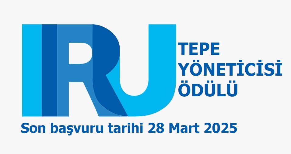 2025 Yılı IRU Karayolu Taşımacılığı Tepe Yöneticisi Ödülü Başvuruları Başladı : Son Başvuru Tarihi  28 Mart 2025